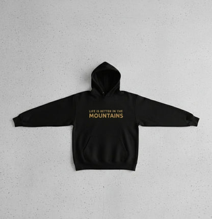 Life Is Better in the Mountains Hoodie – Unisex